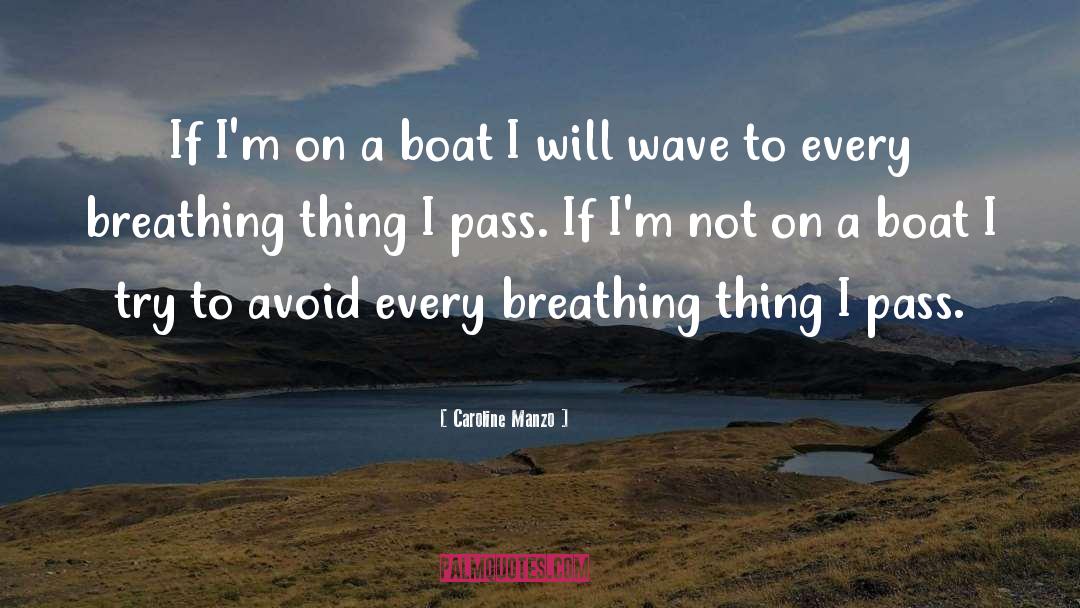Caroline Manzo Quotes: If I'm on a boat