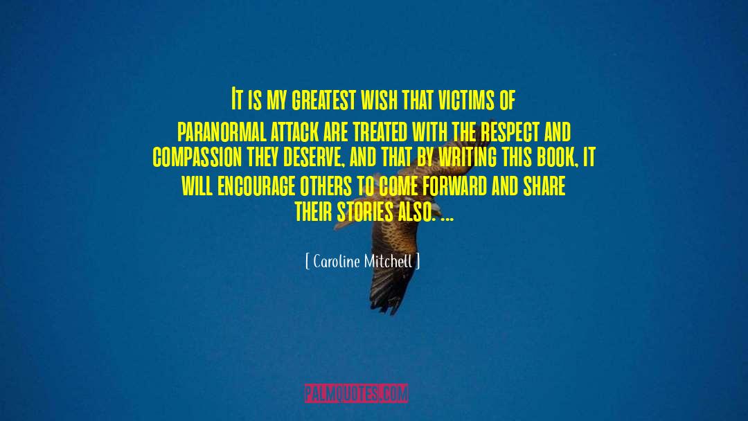 Caroline Mitchell Quotes: It is my greatest wish