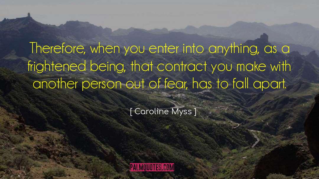 Caroline Myss Quotes: Therefore, when you enter into