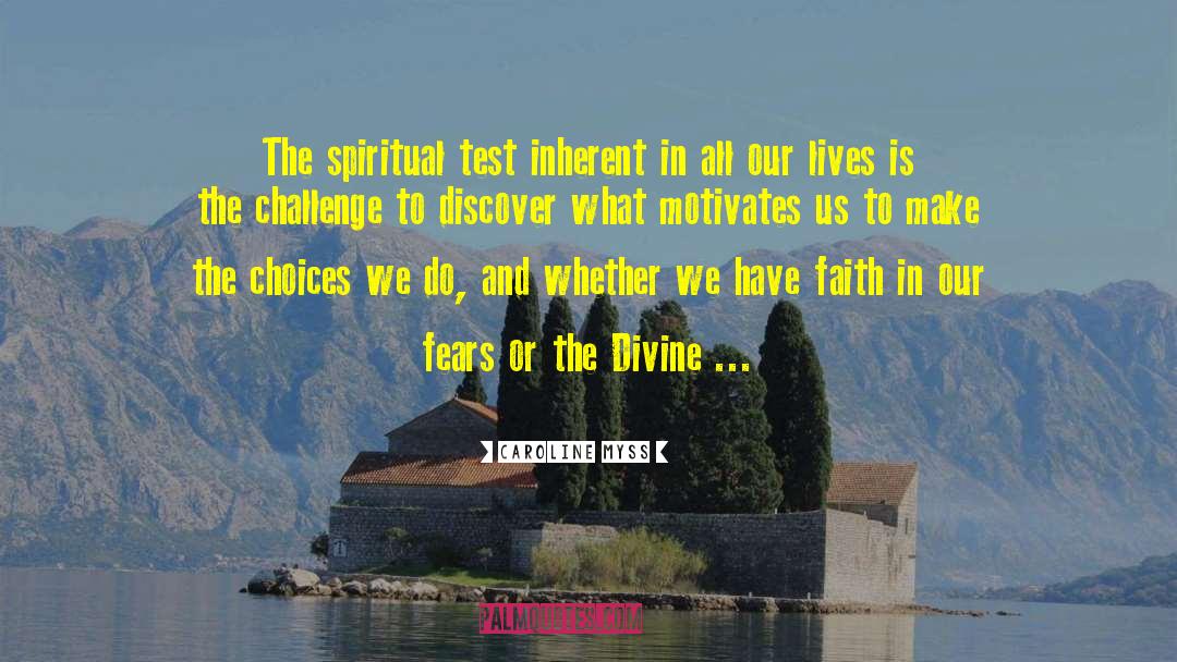 Caroline Myss Quotes: The spiritual test inherent in