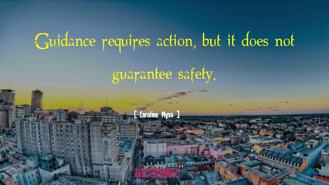 Caroline Myss Quotes: Guidance requires action, but it