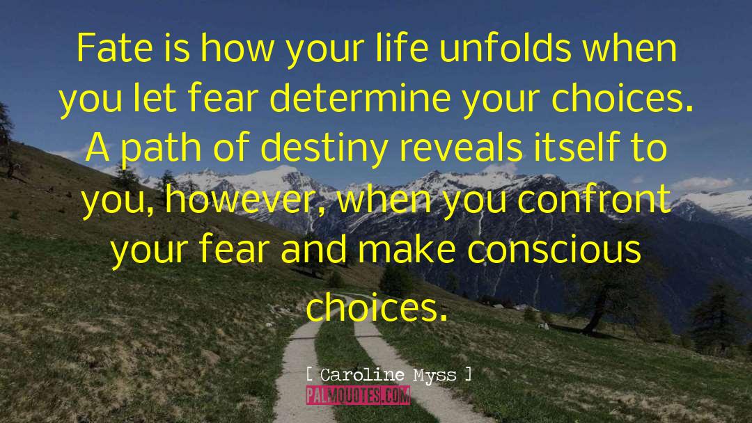 Caroline Myss Quotes: Fate is how your life