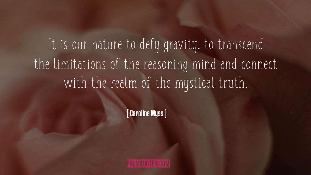 Caroline Myss Quotes: It is our nature to