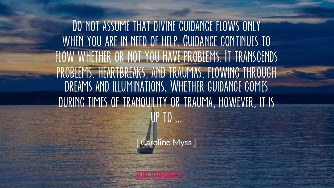 Caroline Myss Quotes: Do not assume that divine