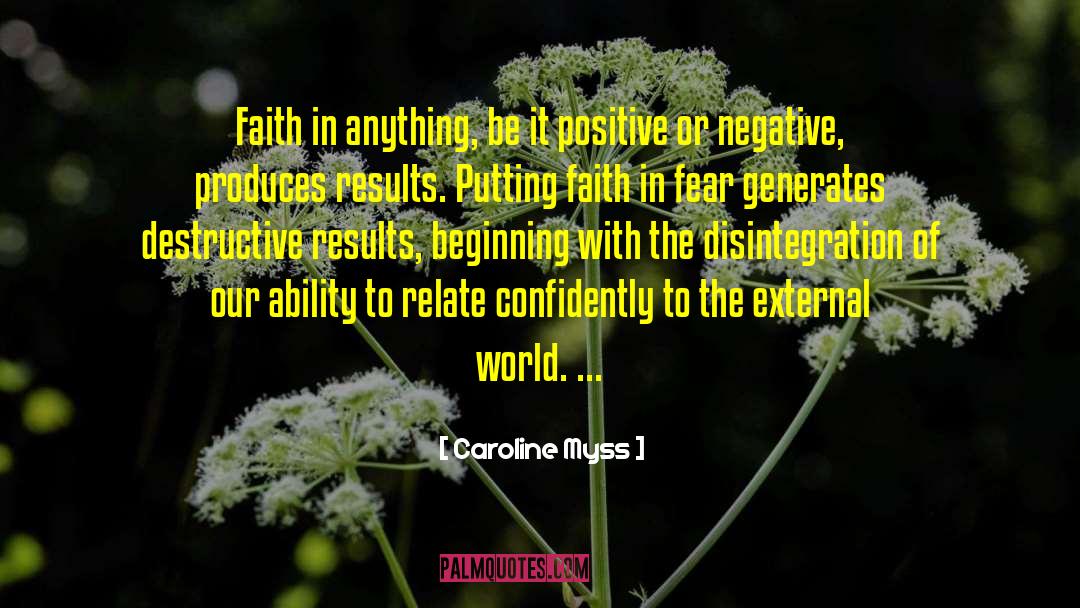 Caroline Myss Quotes: Faith in anything, be it