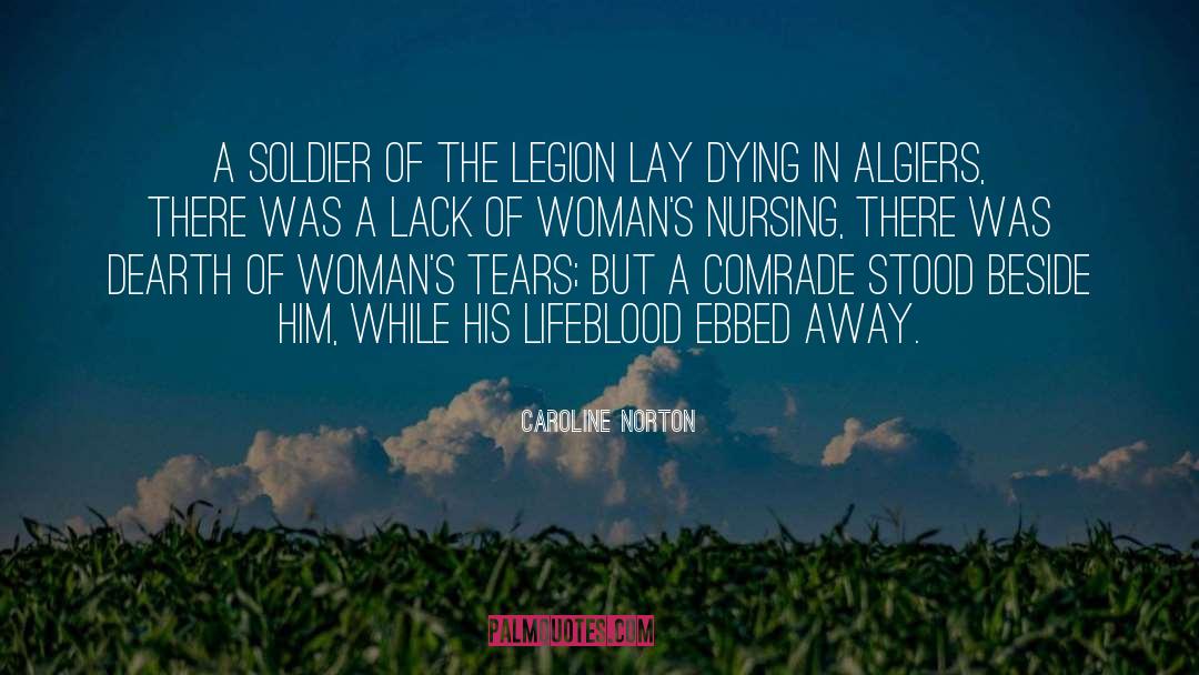 Caroline Norton Quotes: A soldier of the Legion