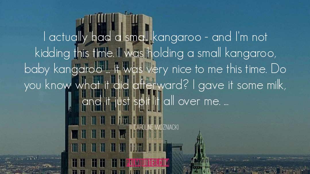 Caroline Wozniacki Quotes: I actually had a small
