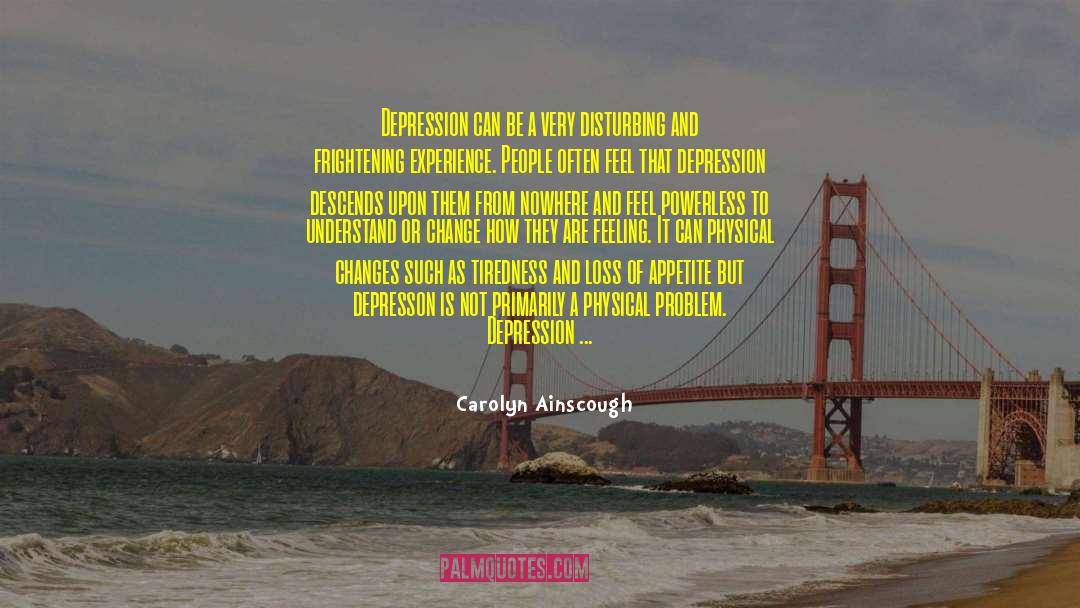 Carolyn Ainscough Quotes: Depression can be a very