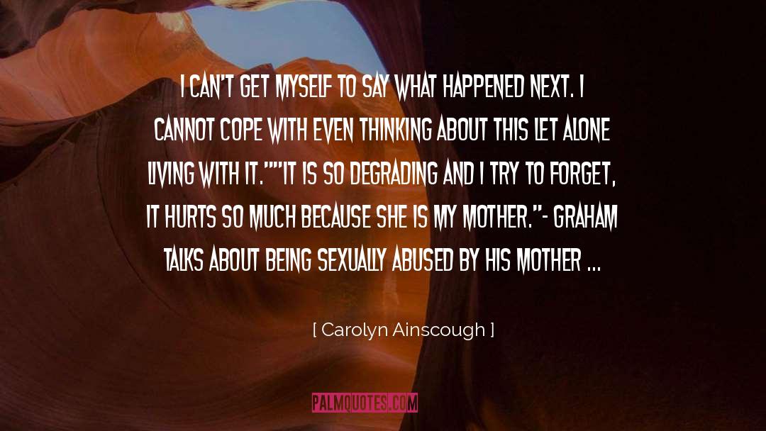 Carolyn Ainscough Quotes: I can't get myself to