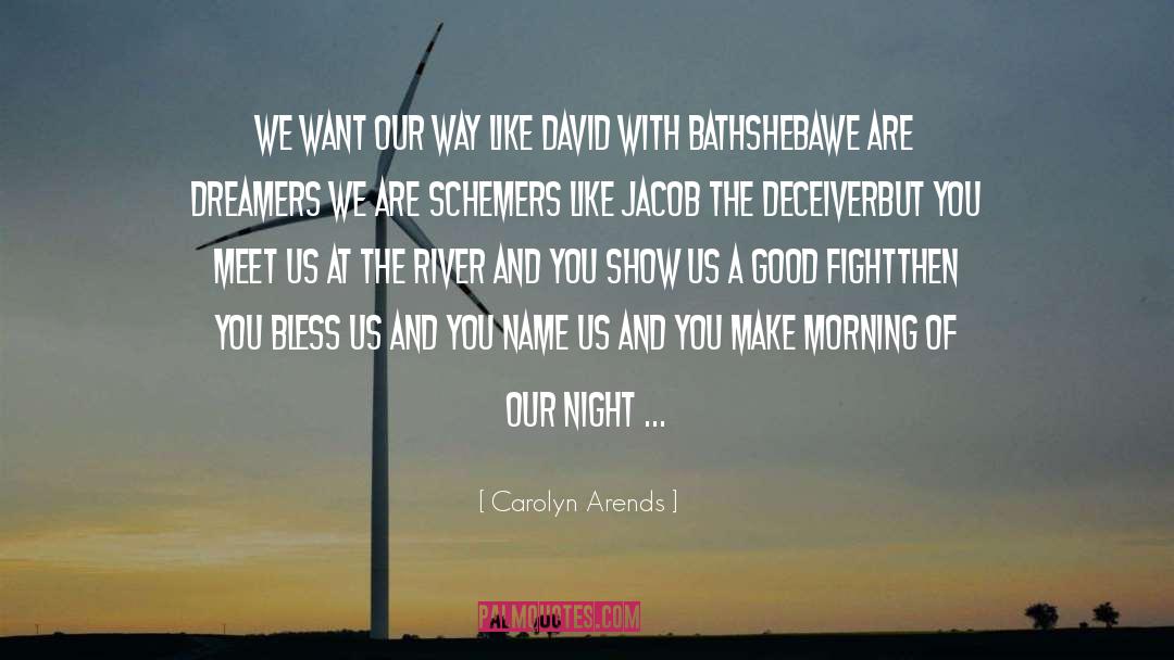 Carolyn Arends Quotes: We want our way like