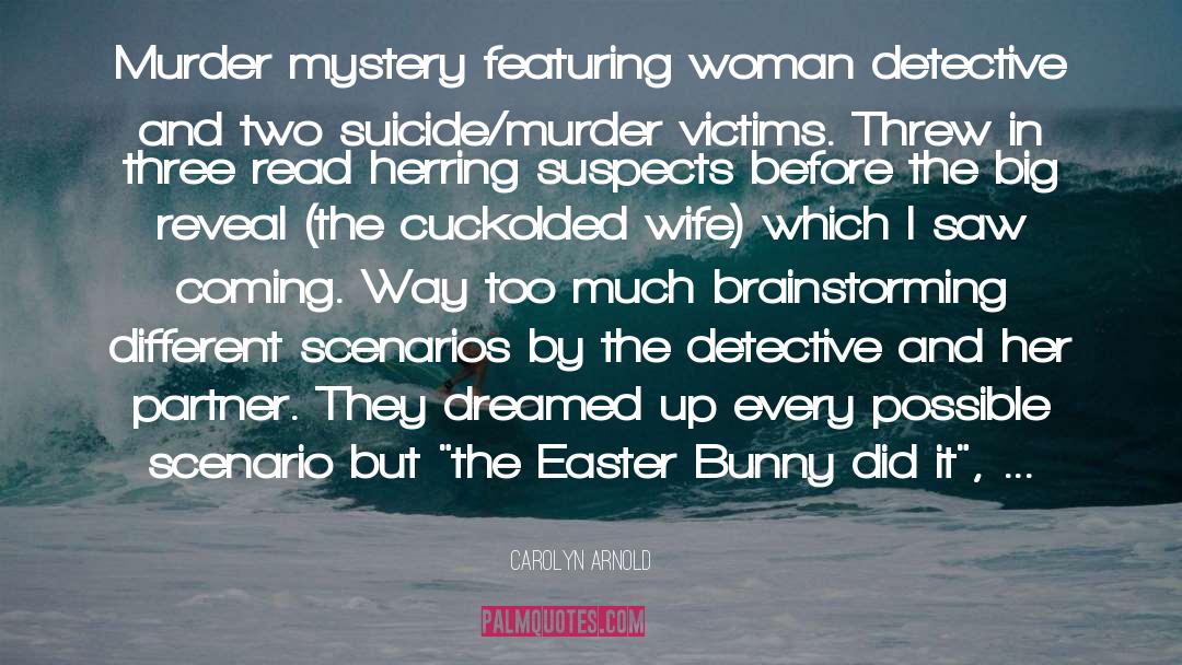 Carolyn Arnold Quotes: Murder mystery featuring woman detective