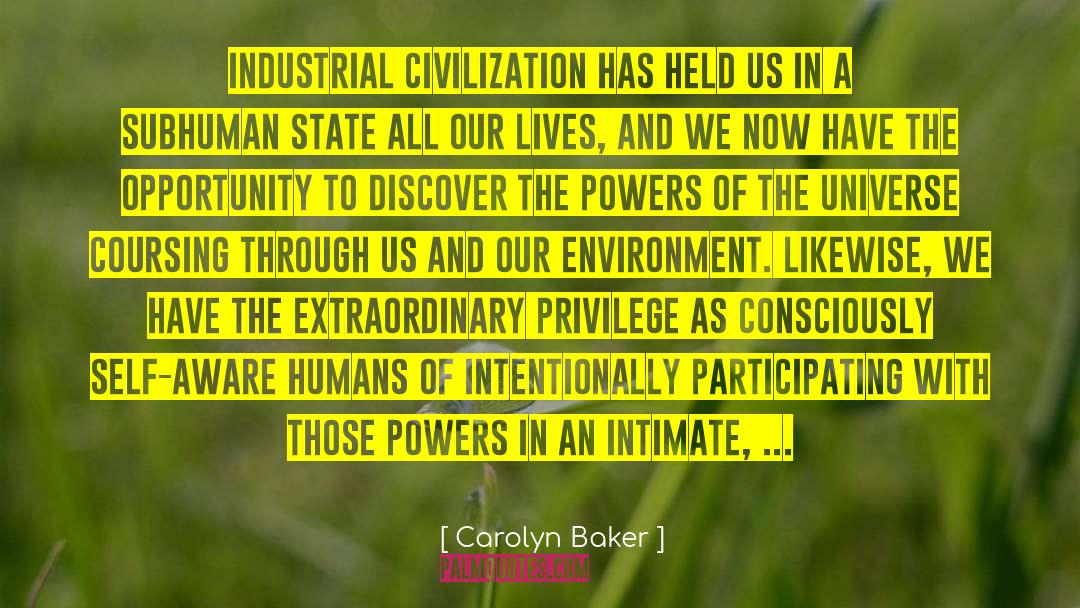 Carolyn Baker Quotes: Industrial civilization has held us