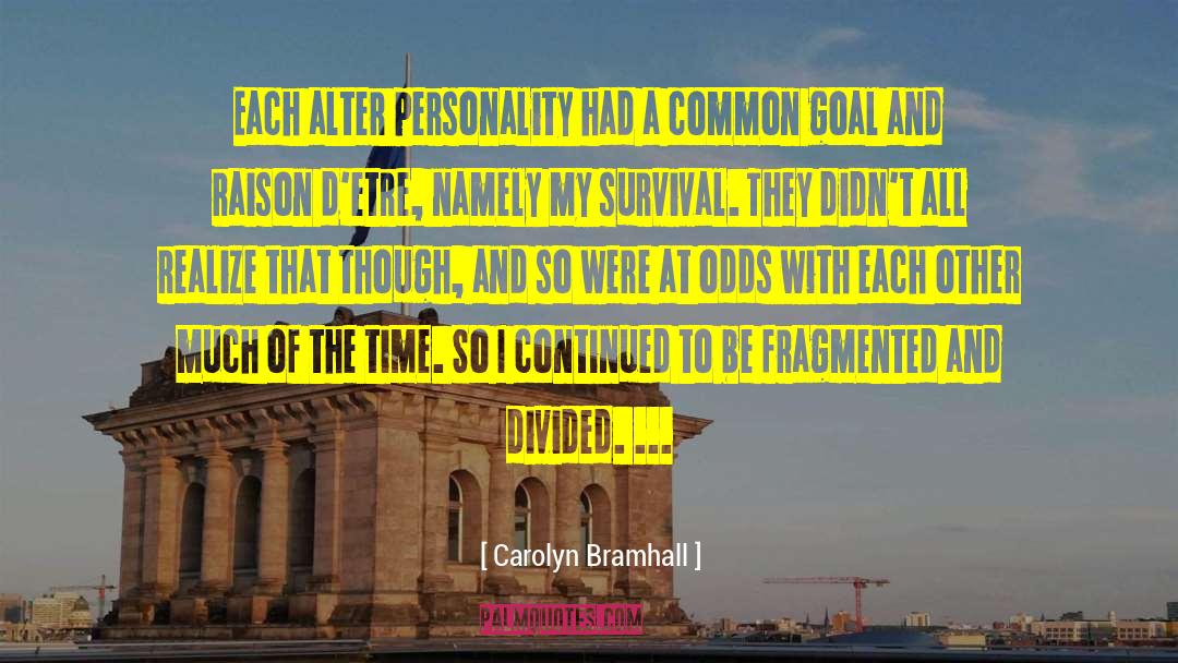 Carolyn Bramhall Quotes: Each alter personality had a