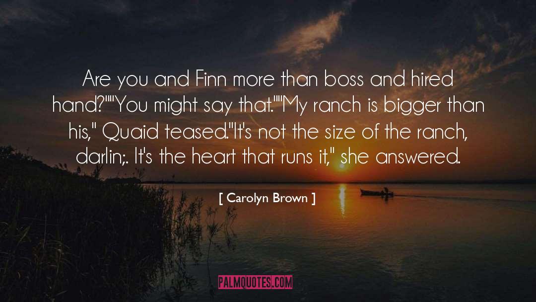Carolyn Brown Quotes: Are you and Finn more