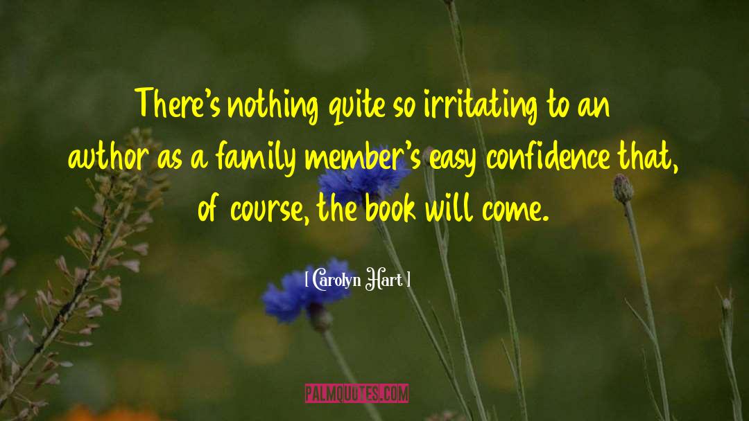 Carolyn Hart Quotes: There's nothing quite so irritating