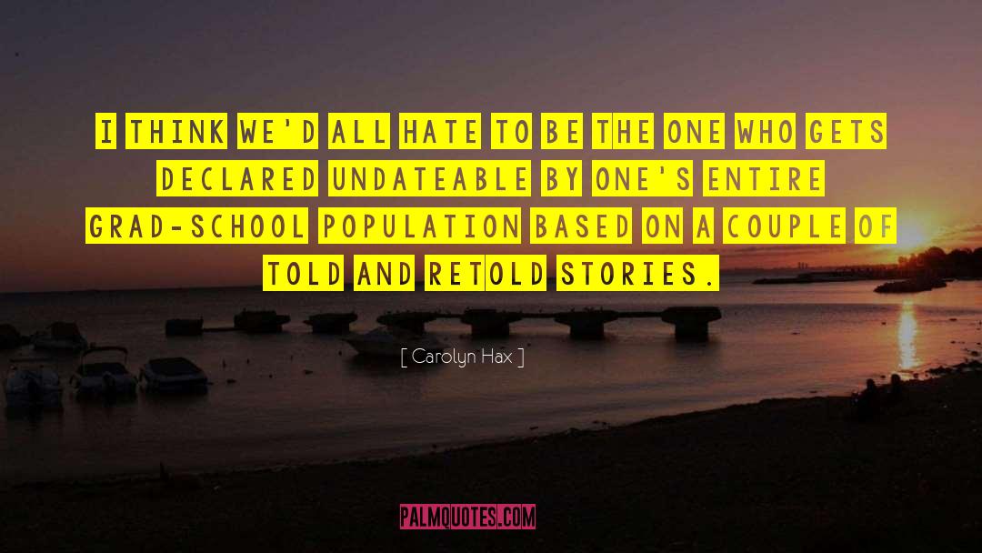 Carolyn Hax Quotes: I think we'd all hate