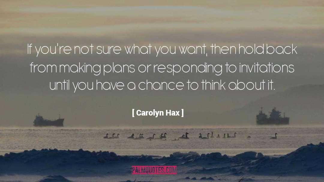 Carolyn Hax Quotes: If you're not sure what