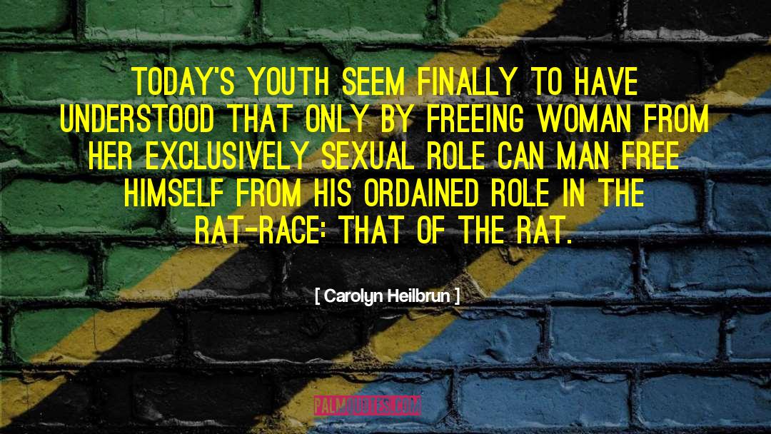 Carolyn Heilbrun Quotes: Today's youth seem finally to