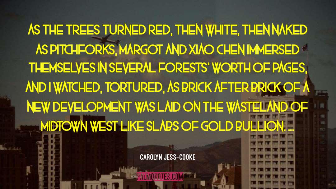 Carolyn Jess-Cooke Quotes: As the trees turned red,