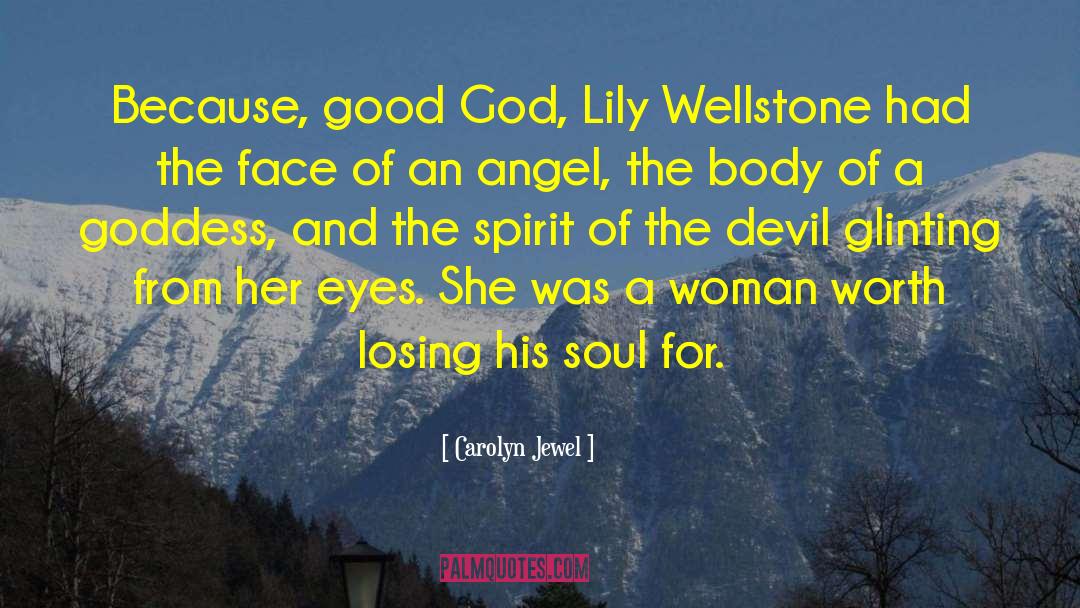 Carolyn Jewel Quotes: Because, good God, Lily Wellstone