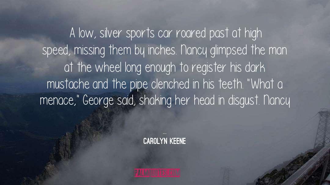 Carolyn Keene Quotes: A low, silver sports car