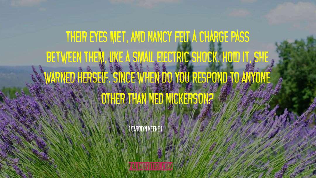 Carolyn Keene Quotes: Their eyes met, and Nancy