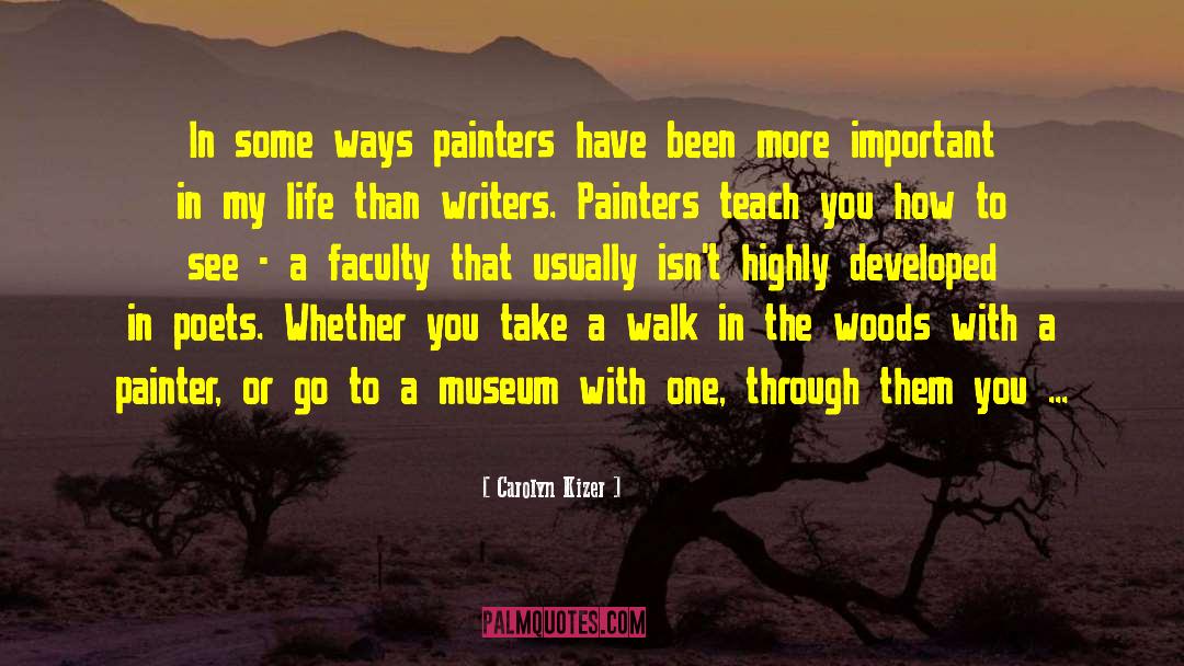 Carolyn Kizer Quotes: In some ways painters have