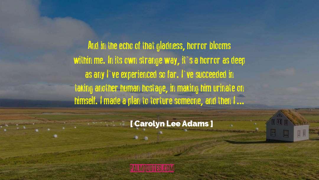 Carolyn Lee Adams Quotes: And in the echo of