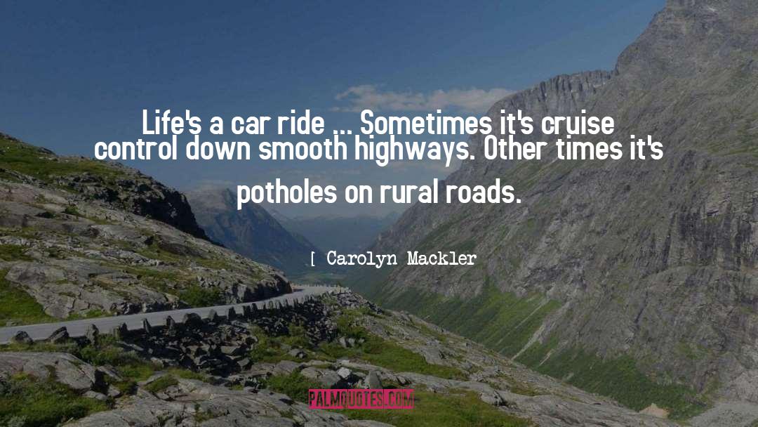 Carolyn Mackler Quotes: Life's a car ride ...