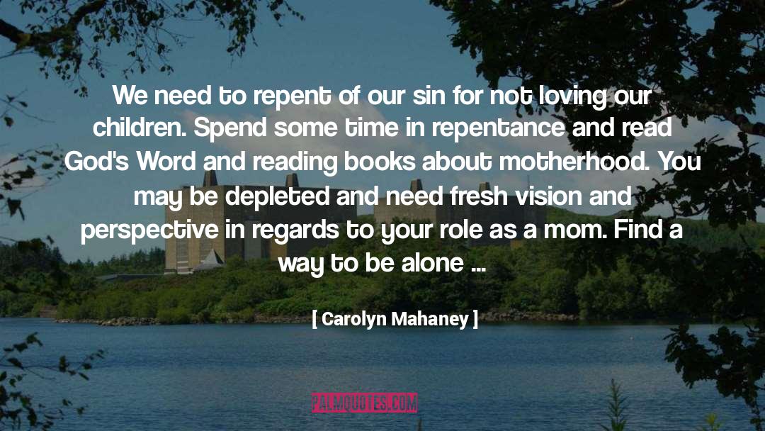 Carolyn Mahaney Quotes: We need to repent of