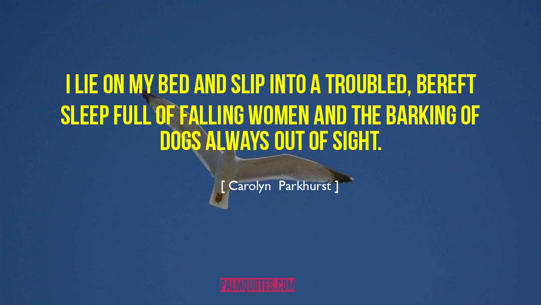 Carolyn Parkhurst Quotes: I lie on my bed