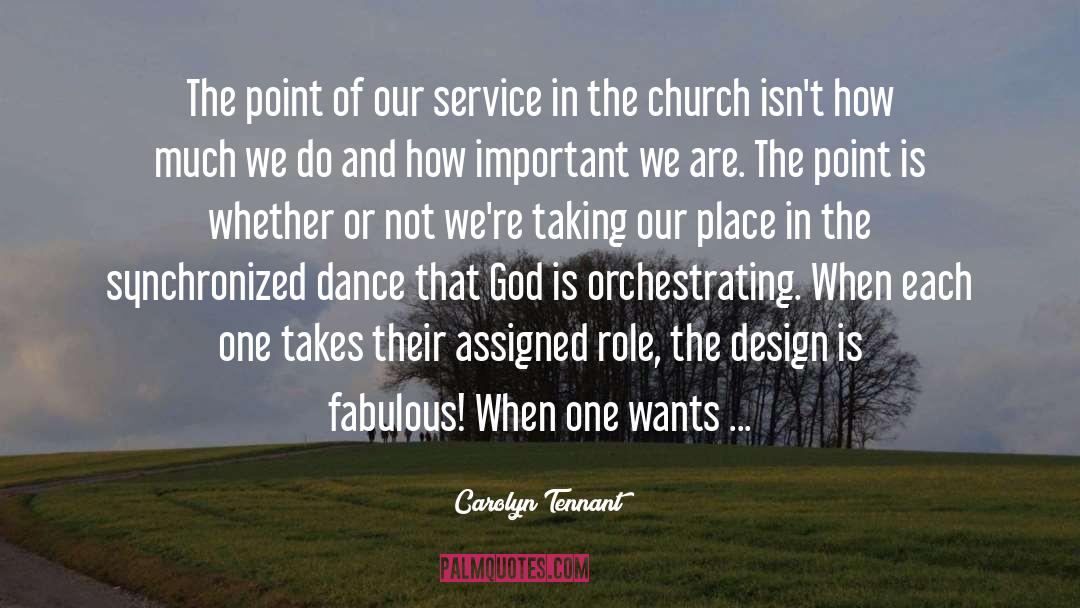 Carolyn Tennant Quotes: The point of our service