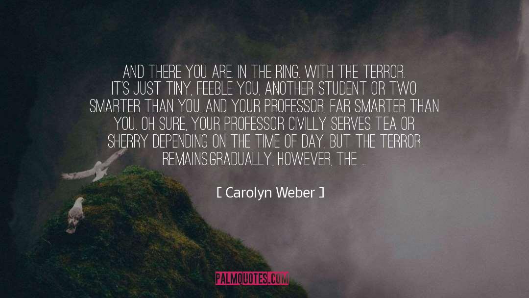 Carolyn Weber Quotes: And there you are. In