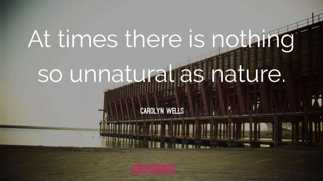 Carolyn Wells Quotes: At times there is nothing