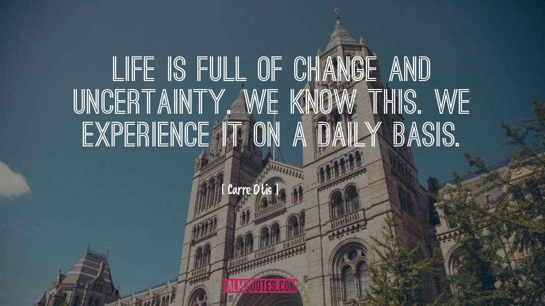 Carre Otis Quotes: Life is full of change