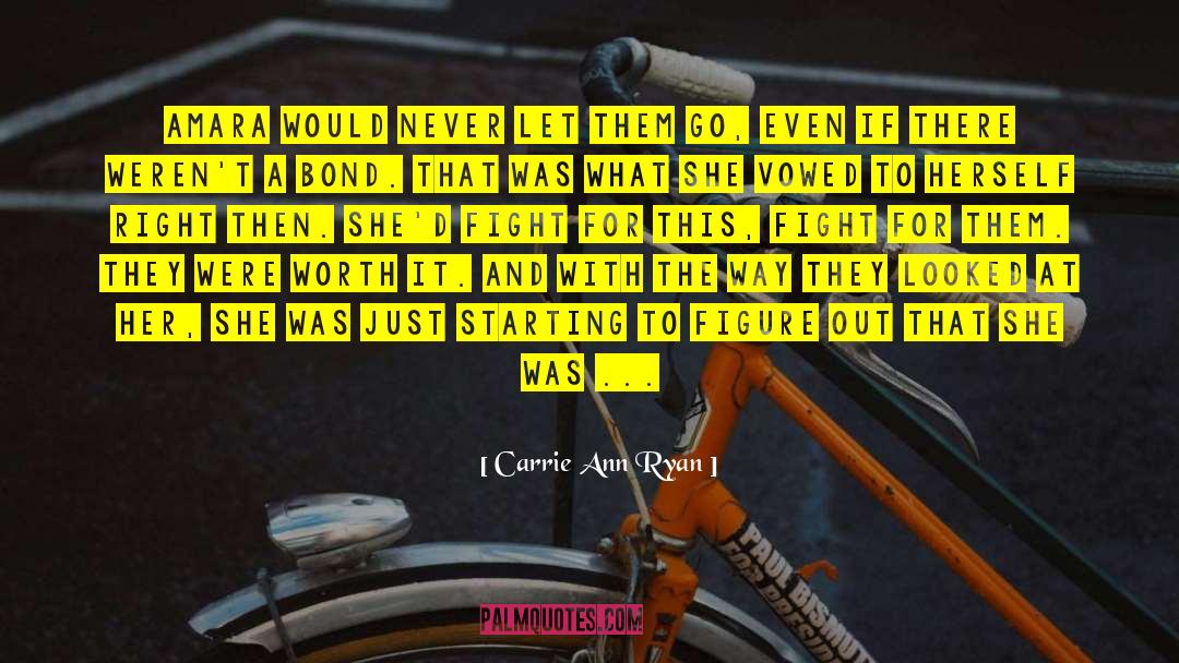 Carrie Ann Ryan Quotes: Amara would never let them