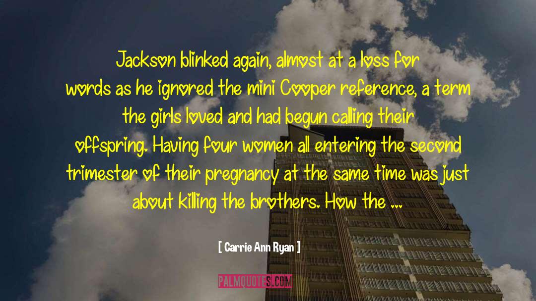 Carrie Ann Ryan Quotes: Jackson blinked again, almost at
