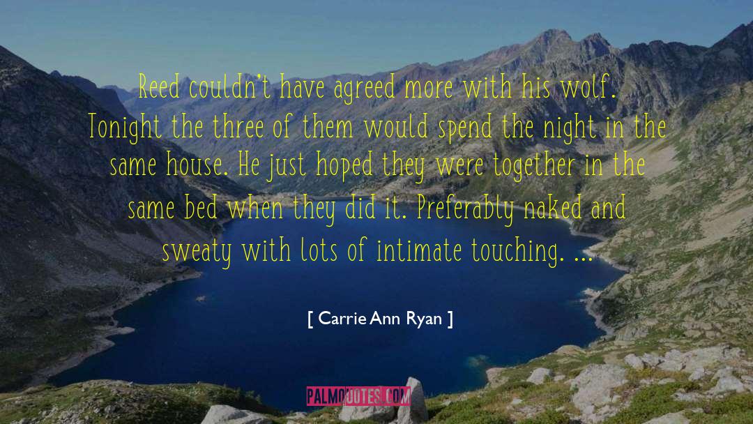 Carrie Ann Ryan Quotes: Reed couldn't have agreed more