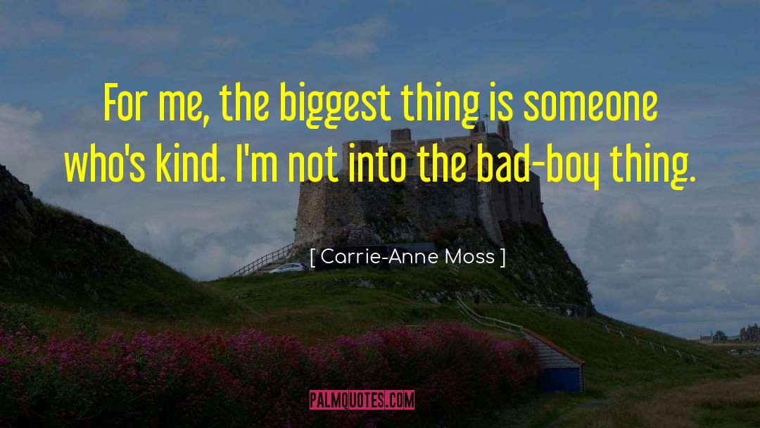 Carrie-Anne Moss Quotes: For me, the biggest thing