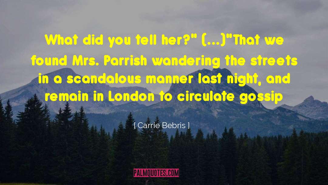 Carrie Bebris Quotes: What did you tell her?