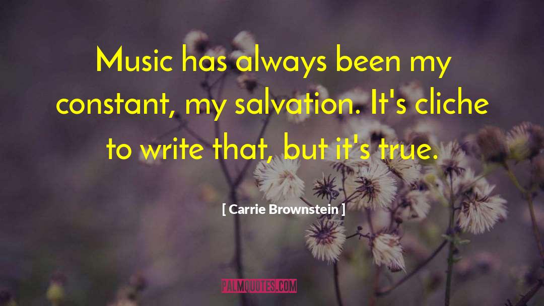 Carrie Brownstein Quotes: Music has always been my