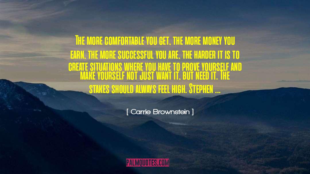 Carrie Brownstein Quotes: The more comfortable you get,