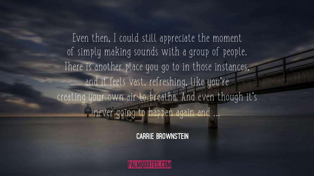 Carrie Brownstein Quotes: Even then, I could still