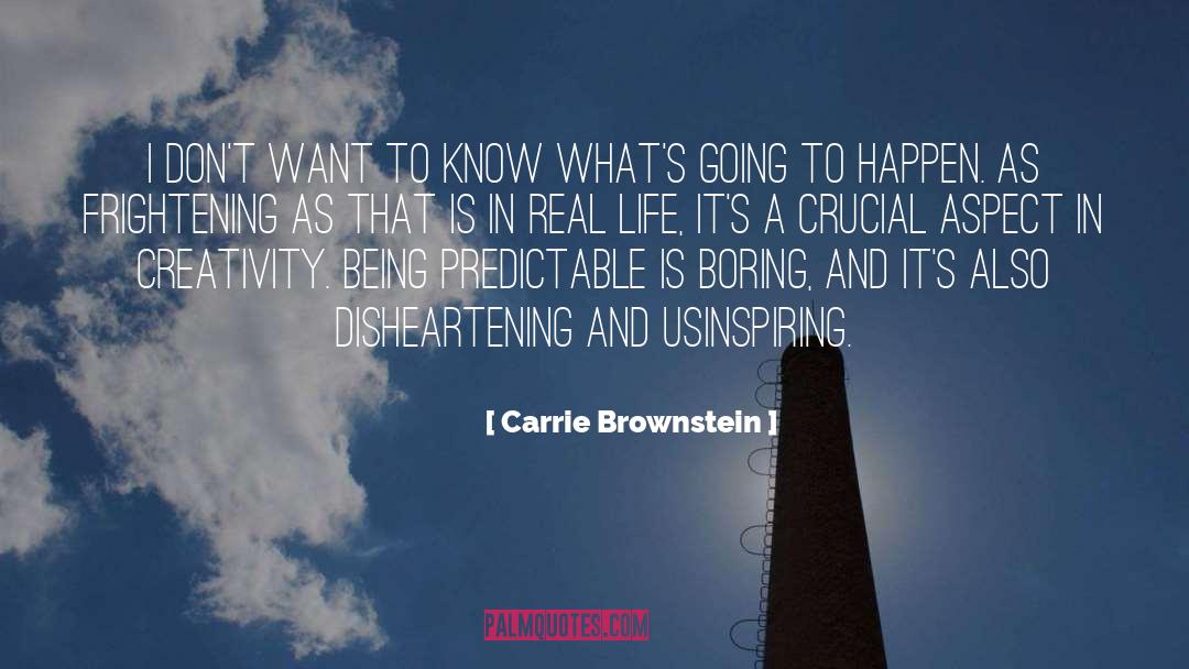 Carrie Brownstein Quotes: I don't want to know