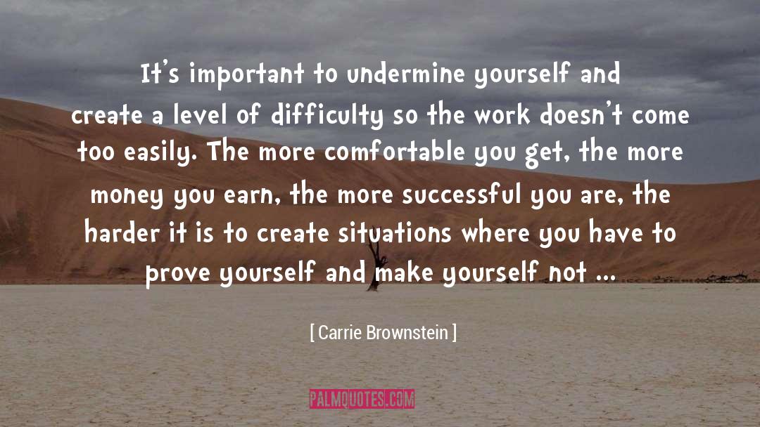 Carrie Brownstein Quotes: It's important to undermine yourself