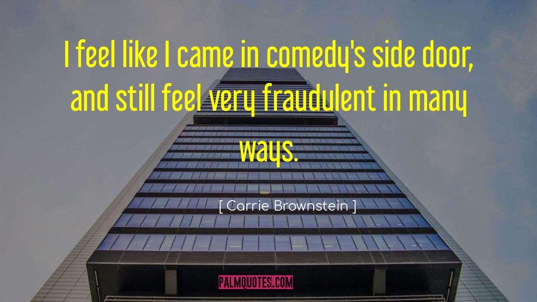 Carrie Brownstein Quotes: I feel like I came