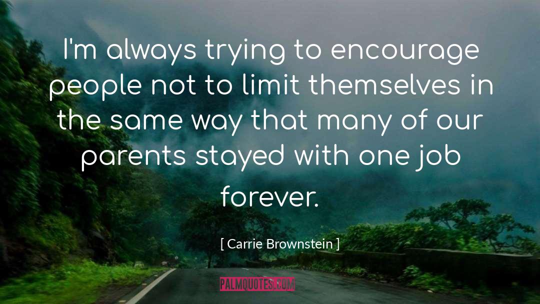 Carrie Brownstein Quotes: I'm always trying to encourage