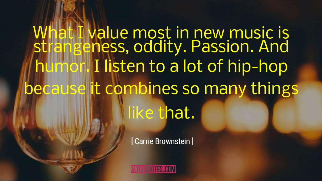 Carrie Brownstein Quotes: What I value most in