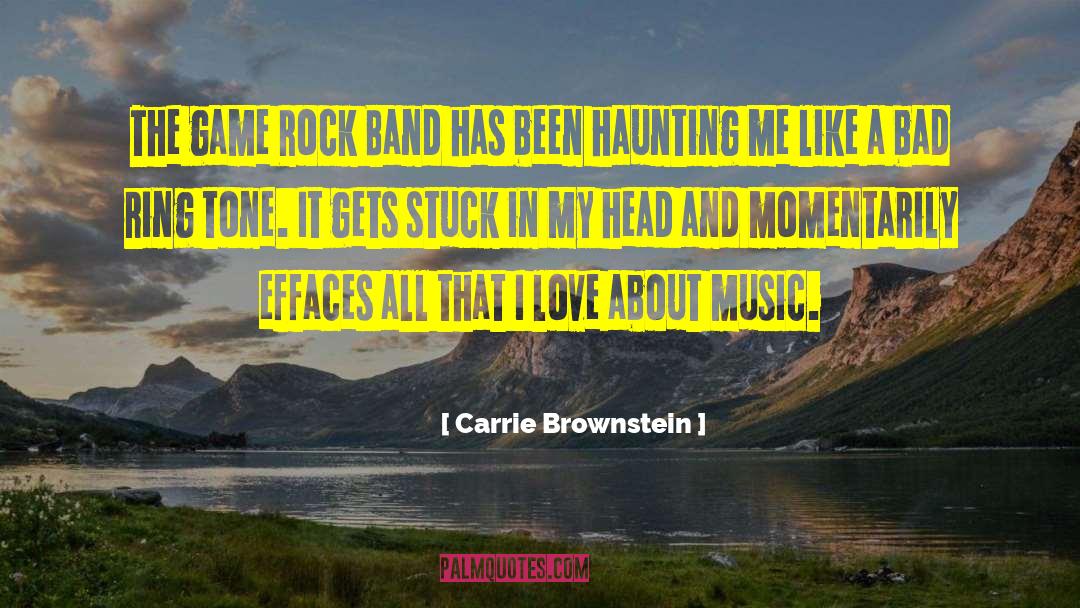 Carrie Brownstein Quotes: The game Rock Band has