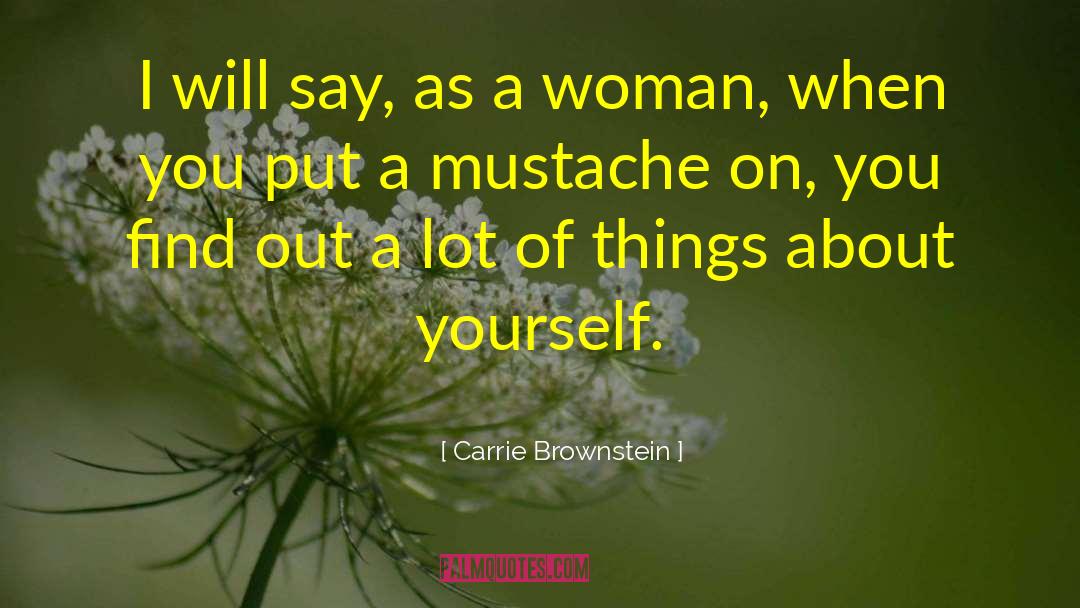 Carrie Brownstein Quotes: I will say, as a